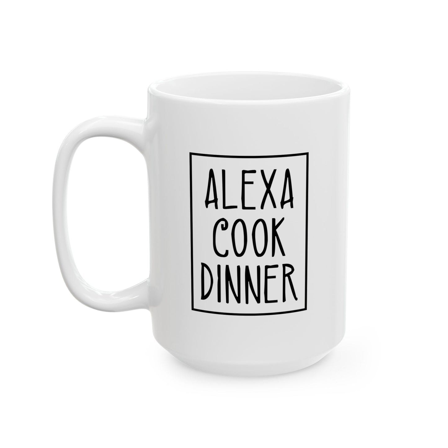 Humor Mug - Alexa Cook Dinner