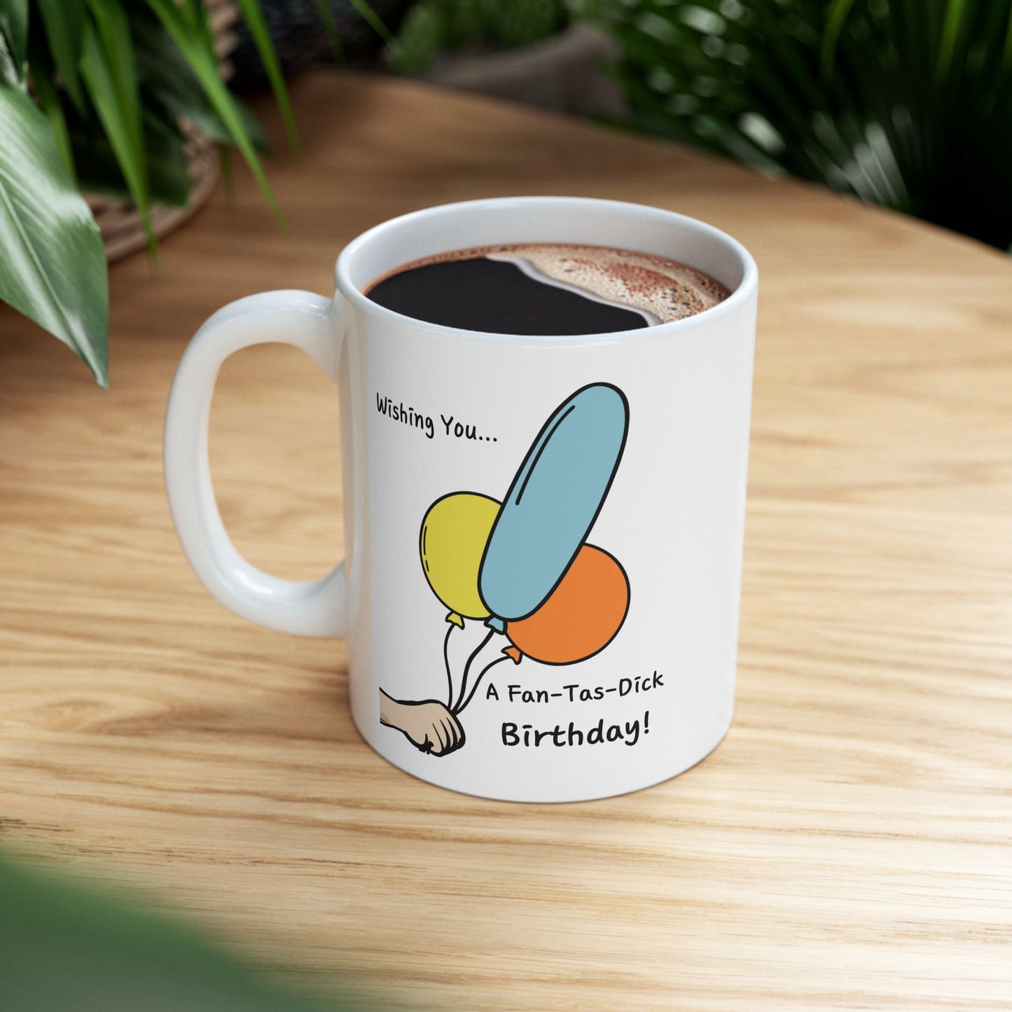 Birthday Mug - Wishing You a Fan-Tas-Dick Birthday!