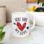 Anniversary Mug - You Are My Love