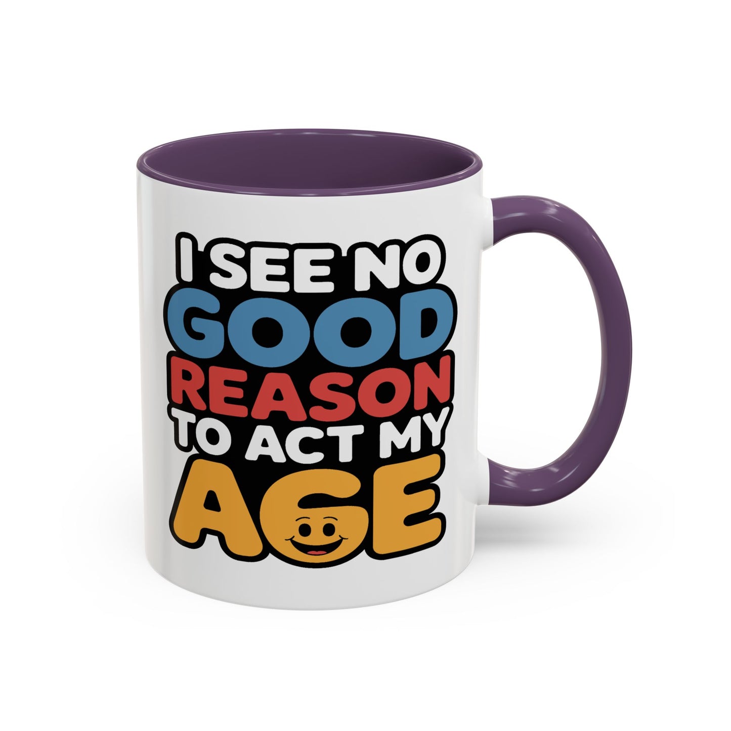 Humor Mug - I See No Good Reason