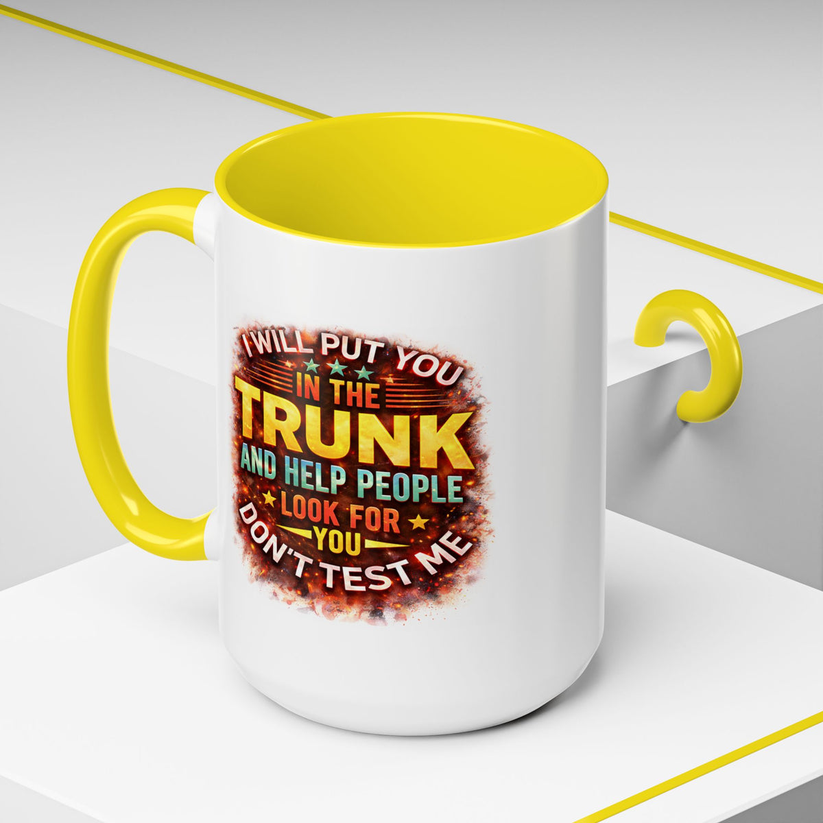 Humor Mug - I Will Put You In The Trunk