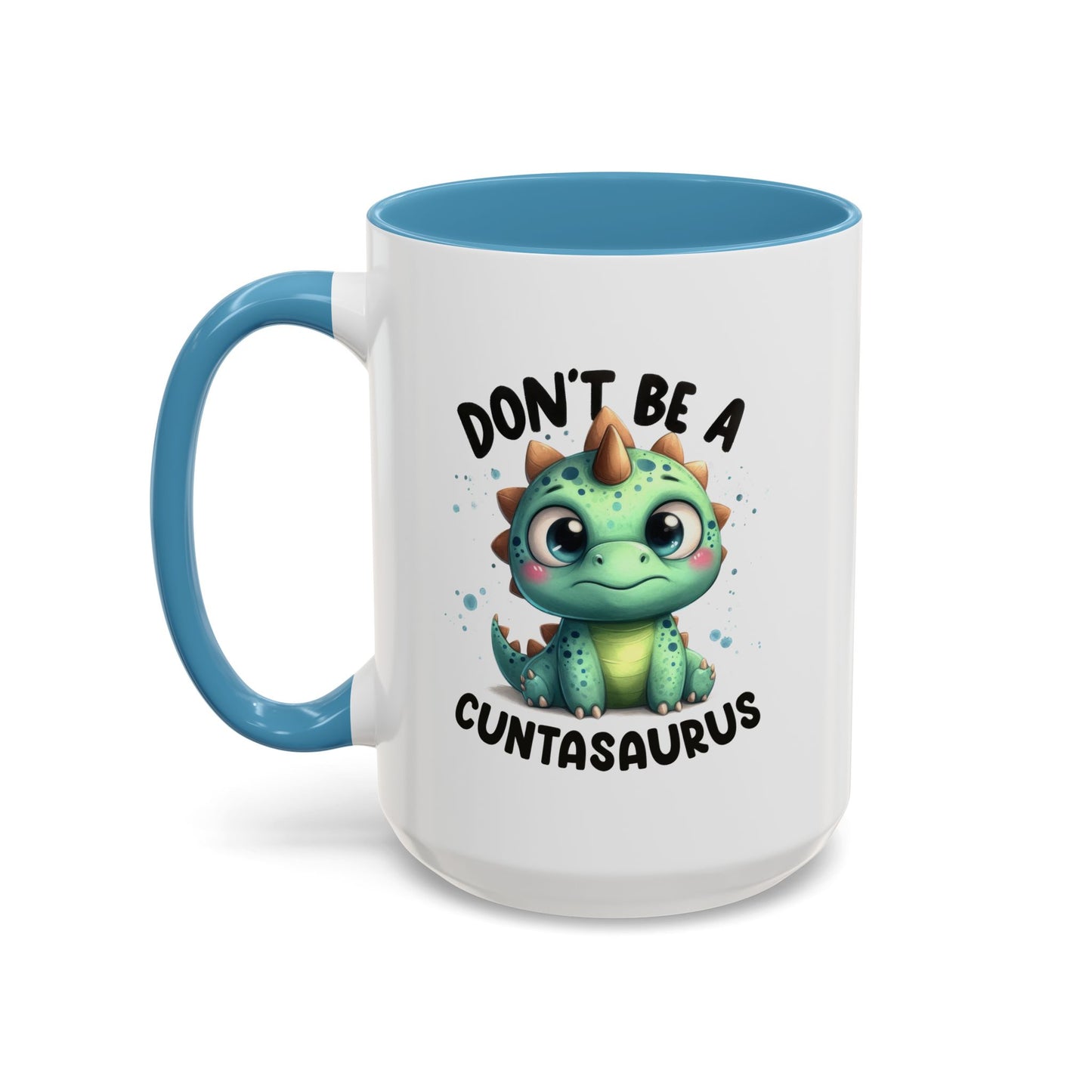 Humor Mug - Don't Be a Cuntasaurus