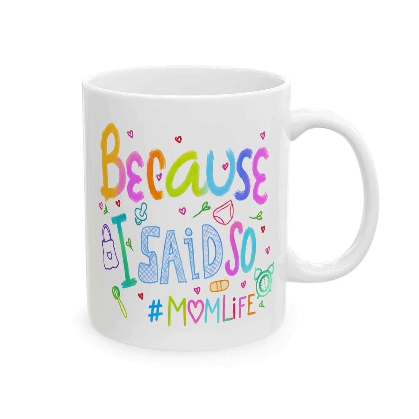Humor Mug - Because I Said So