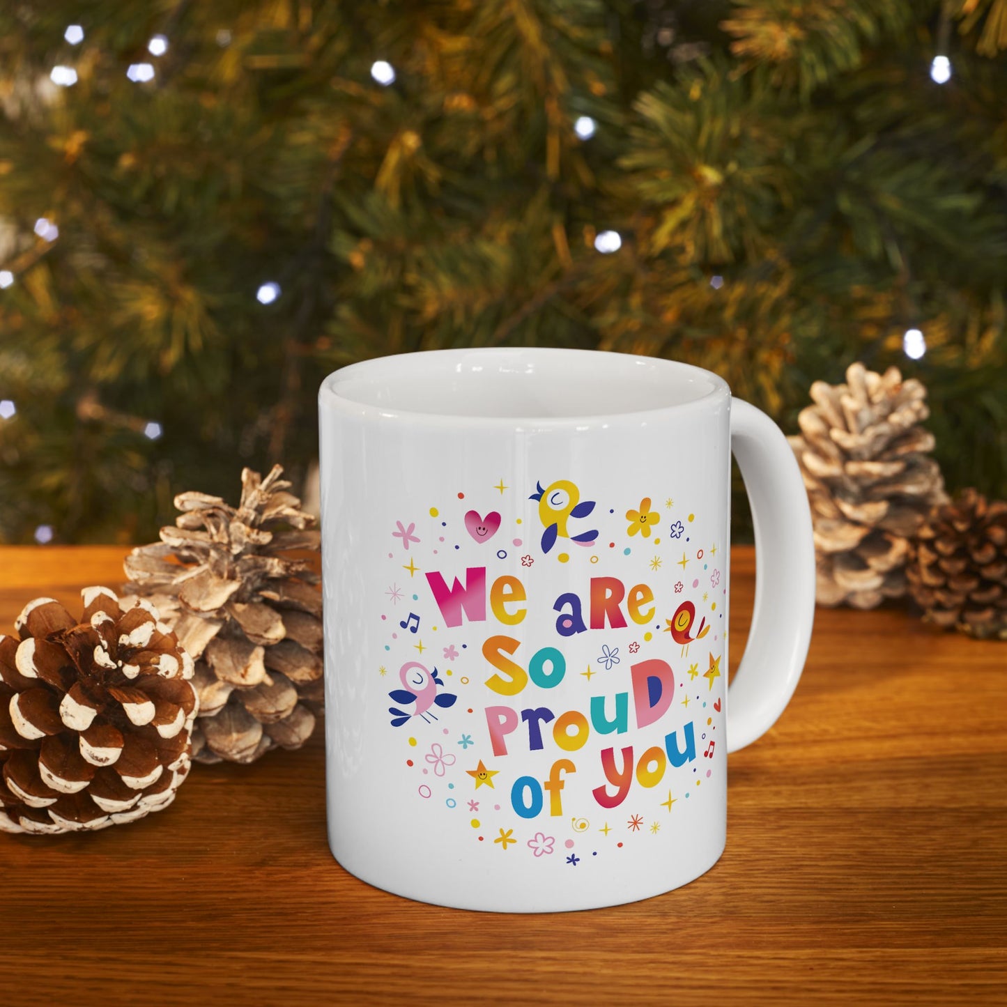Motivation Mug - We Are So Proud of You