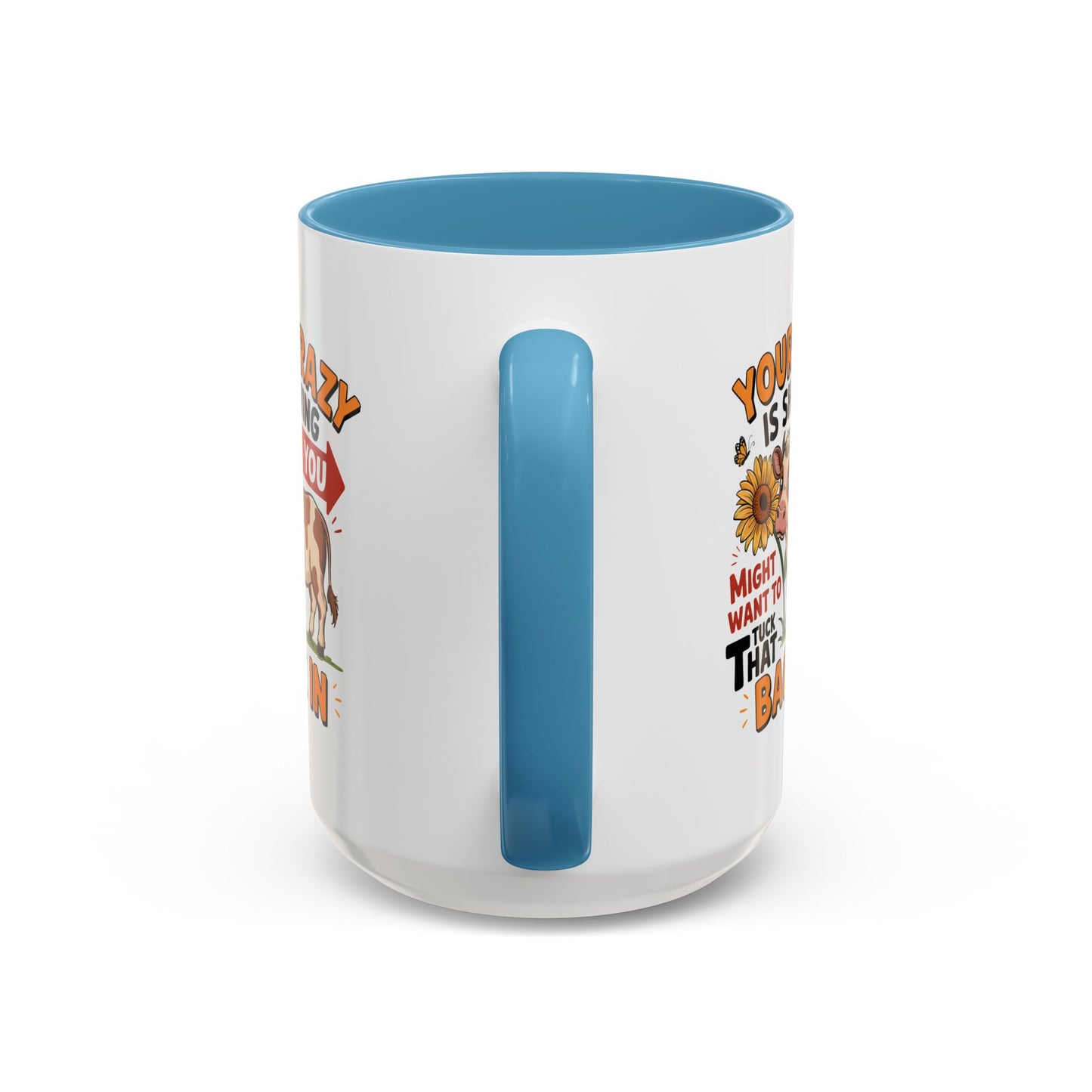 Humor Mug - You're Crazy is Showing