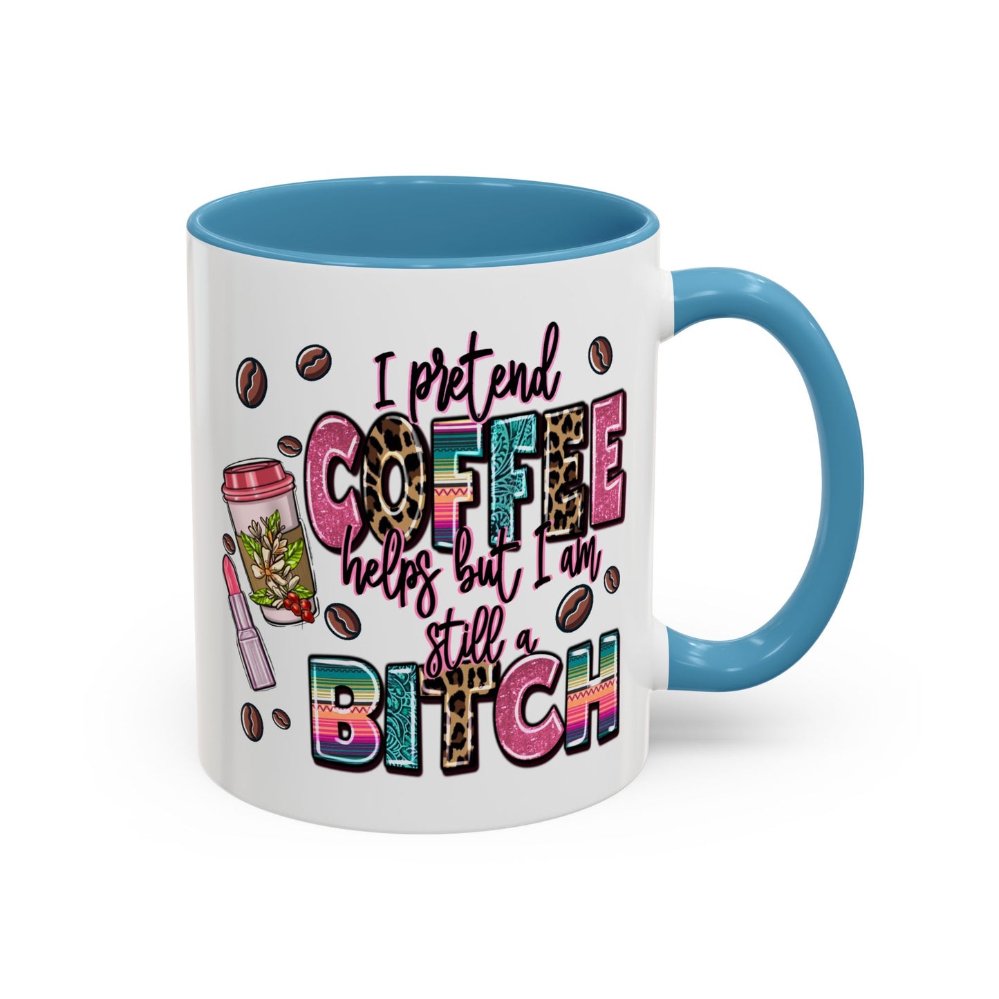 Humor Mug - I Pretend Coffee Helps