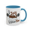 Humor Mug - I Still Love You