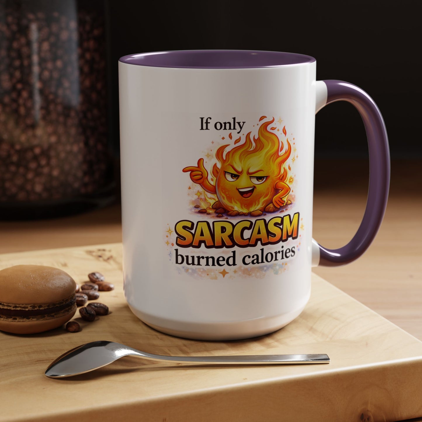 Humor Mug - If Only Sarcasm Burned Calories