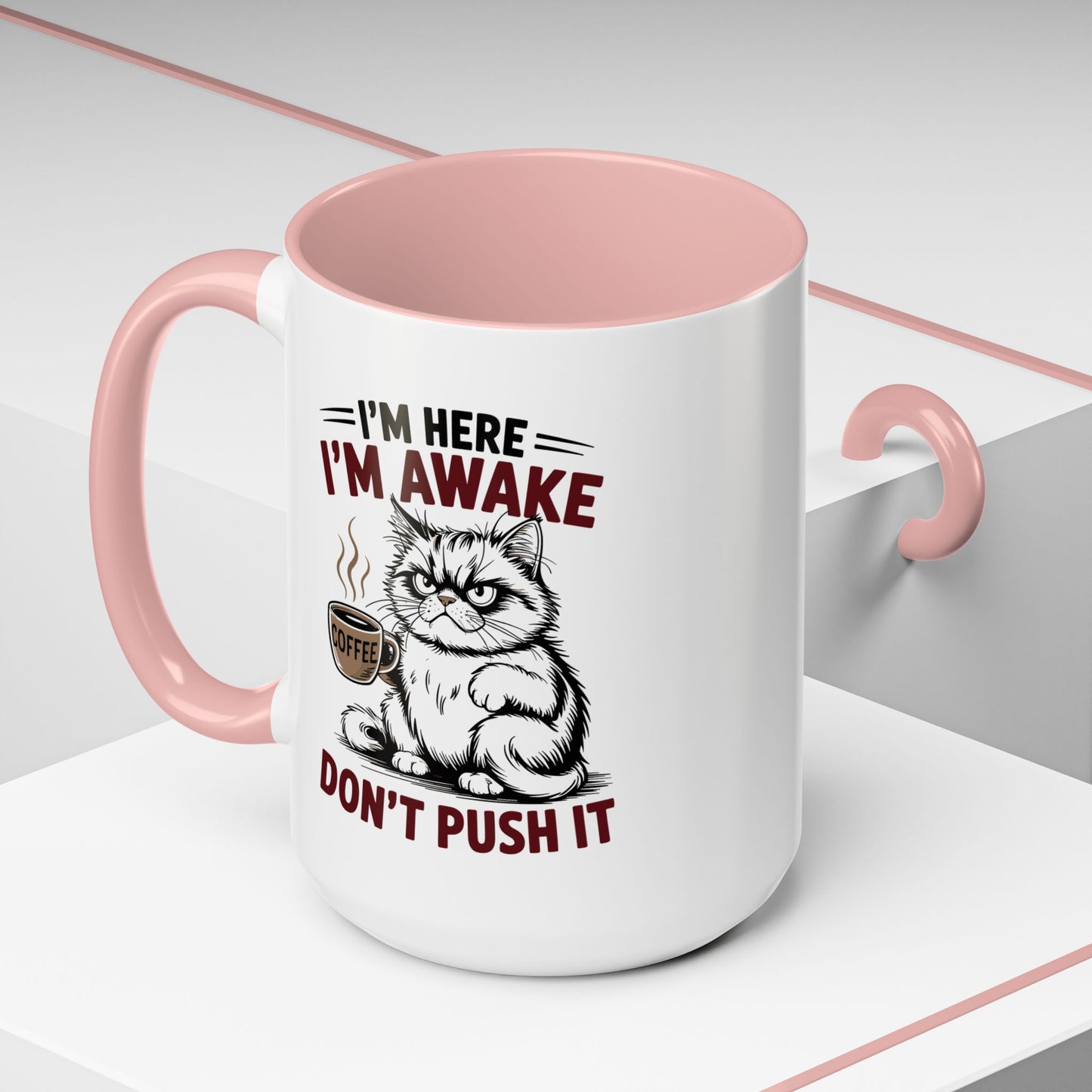 Office Mug - I'm Here I'm Awake