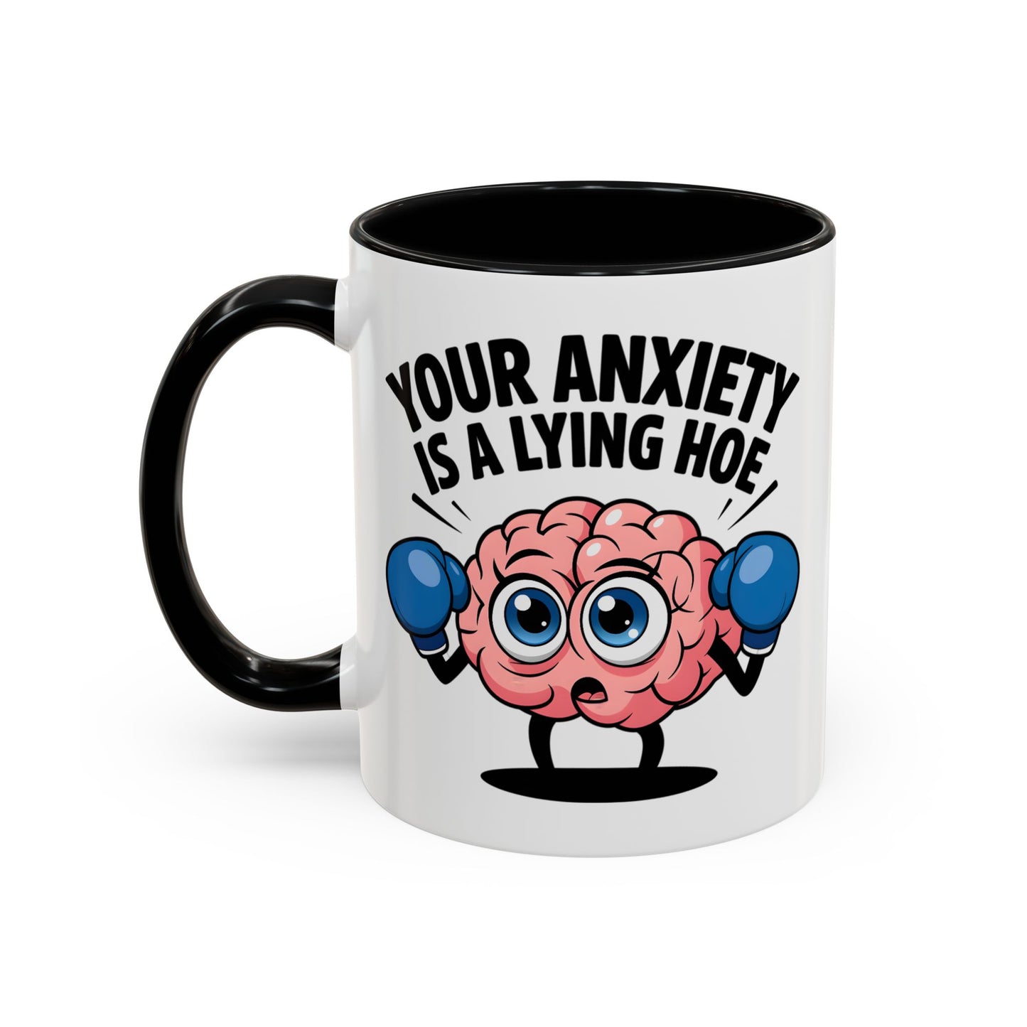 Adult Mug - Your Anxiety Is a Lying Hoe