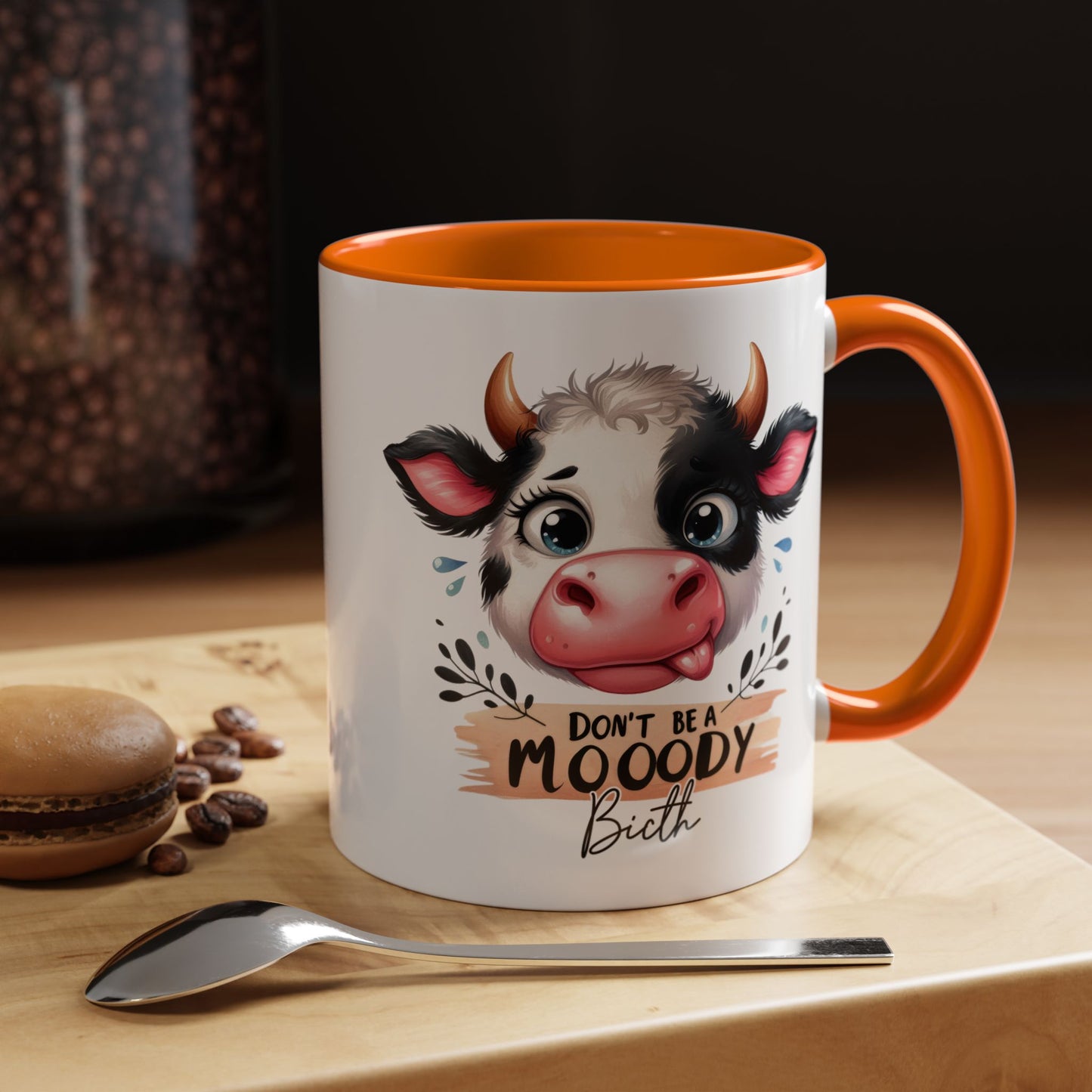 Humor Mug - Don't Be a Mooody Bitch