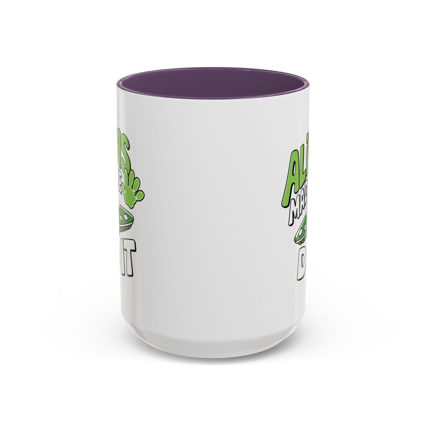 Alien Mug - Aliens Made Me