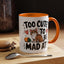 Animal Mug - Too Cute To Be Mad At