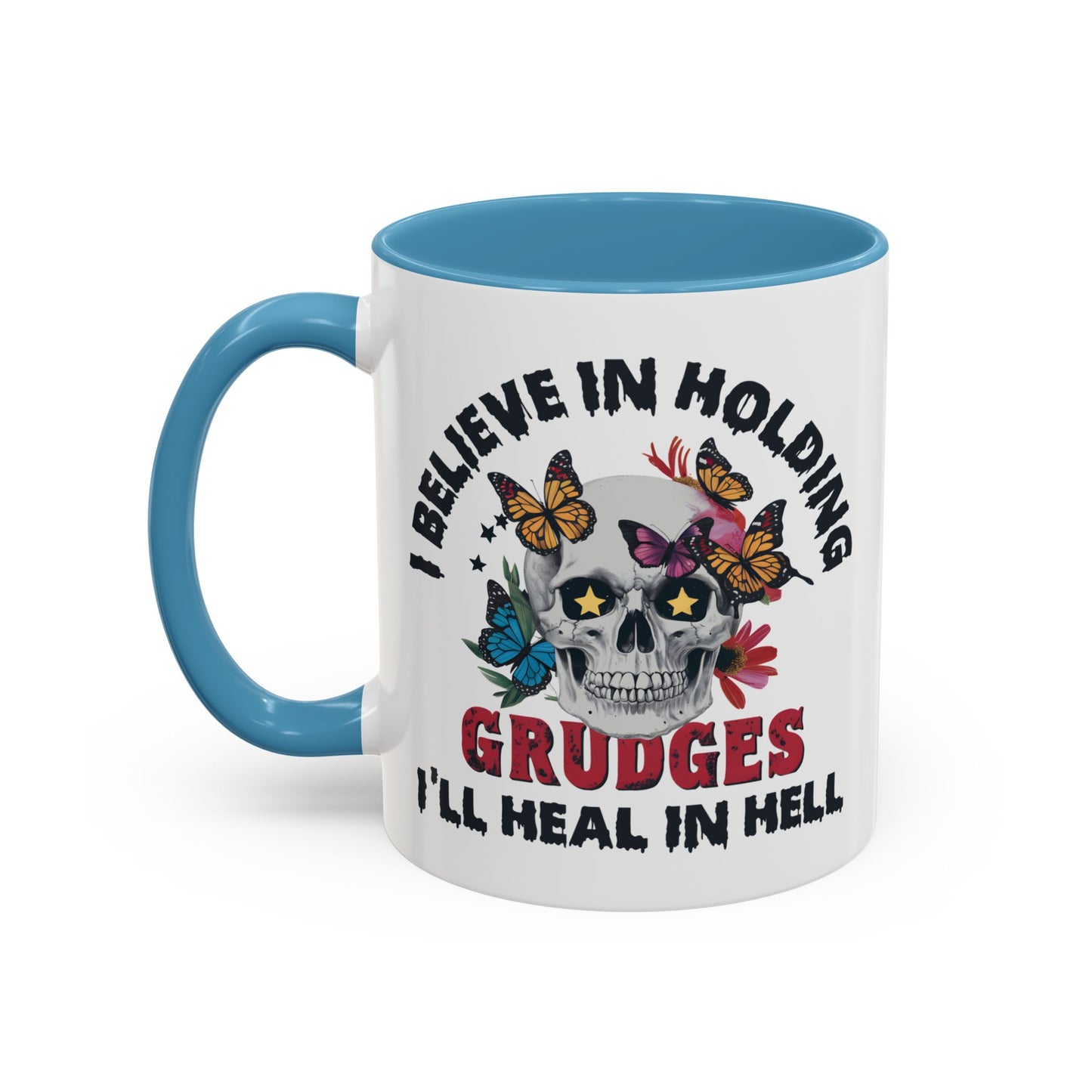 Adult Mug - I Believe in Holding Grudges