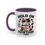 Humor Mug - Hold On Let Me Overthink This