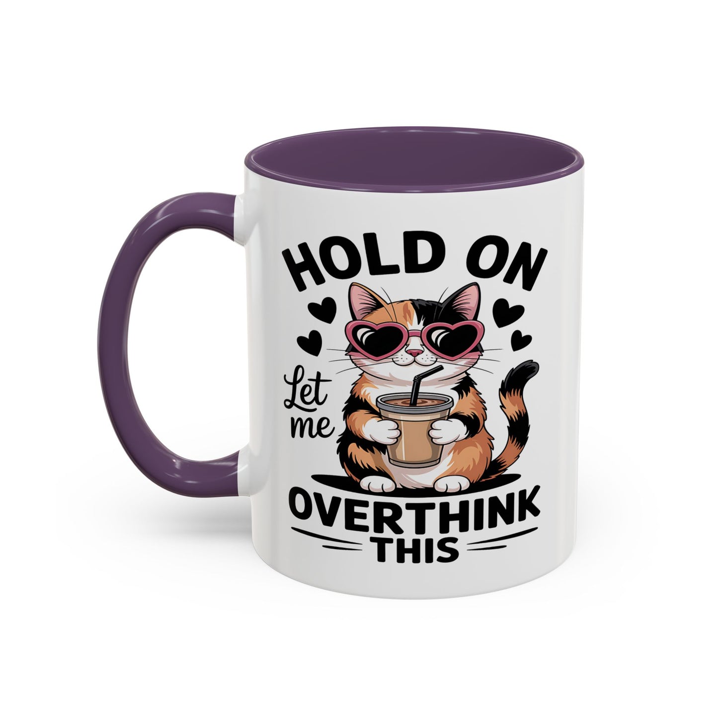 Humor Mug - Hold On Let Me Overthink This