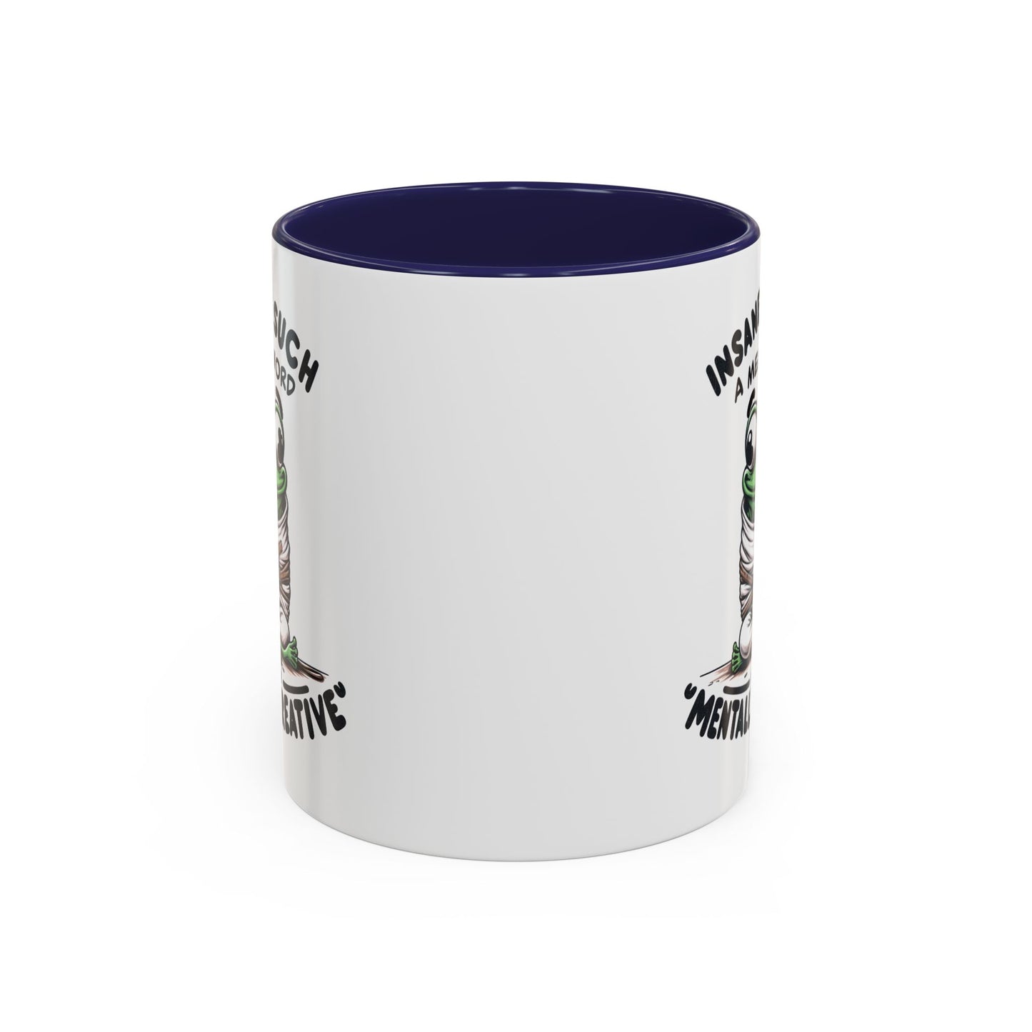 Humor Mug - Insane is Such a Mean Word