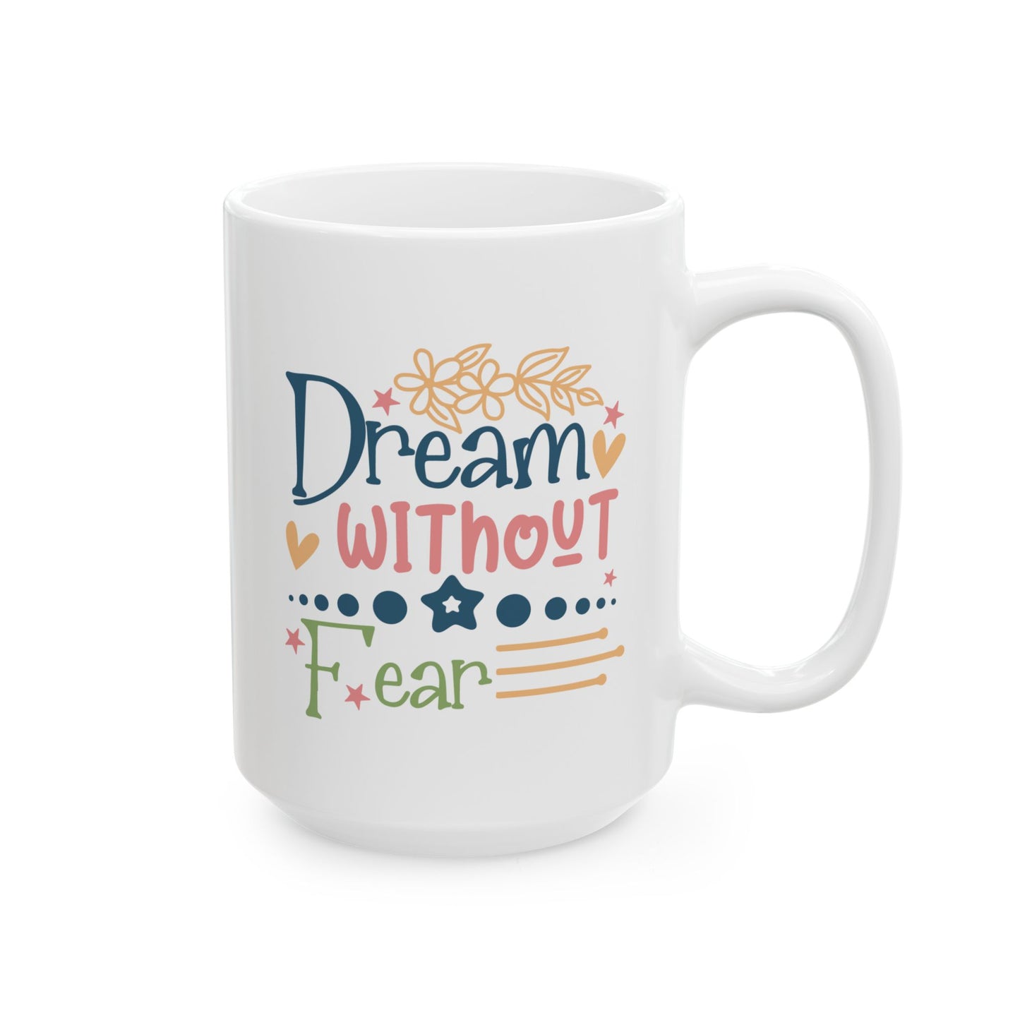 Motivation Mug - Dream Without Fear 2