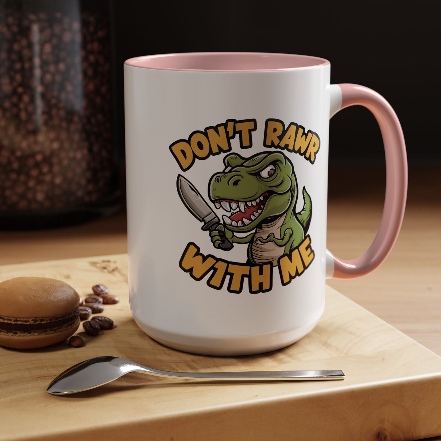Humor Mug - Don't Rawr With Me
