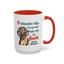 Humor Mug - If Someone Asks Are You Crazy