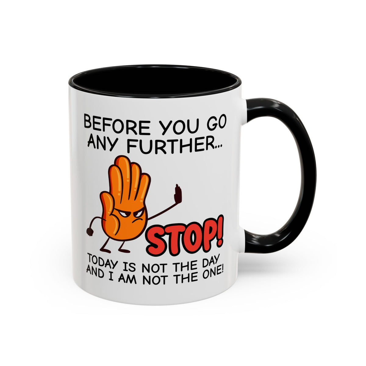 Humor Mug - Before You Go Any Further Stop!