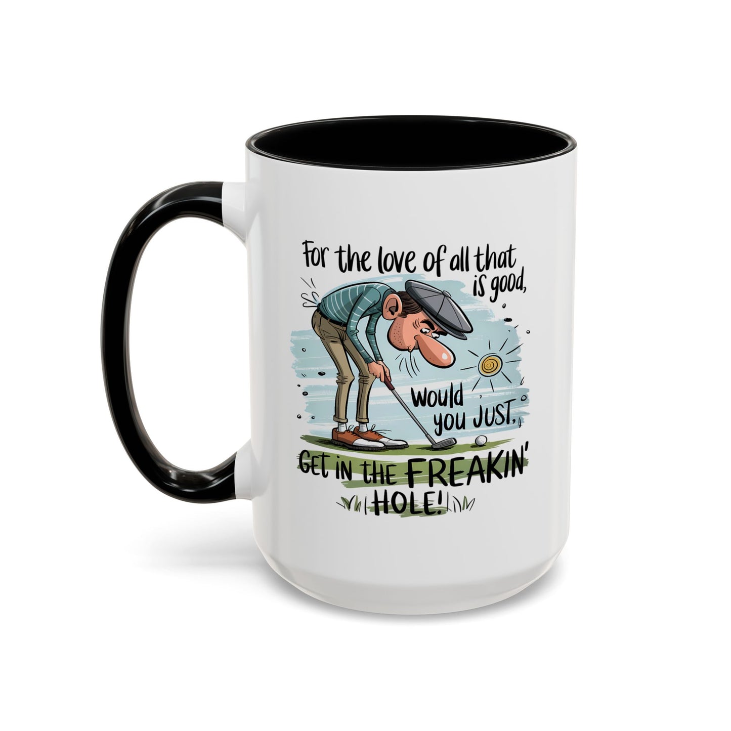Humor Mug - For The Love of All