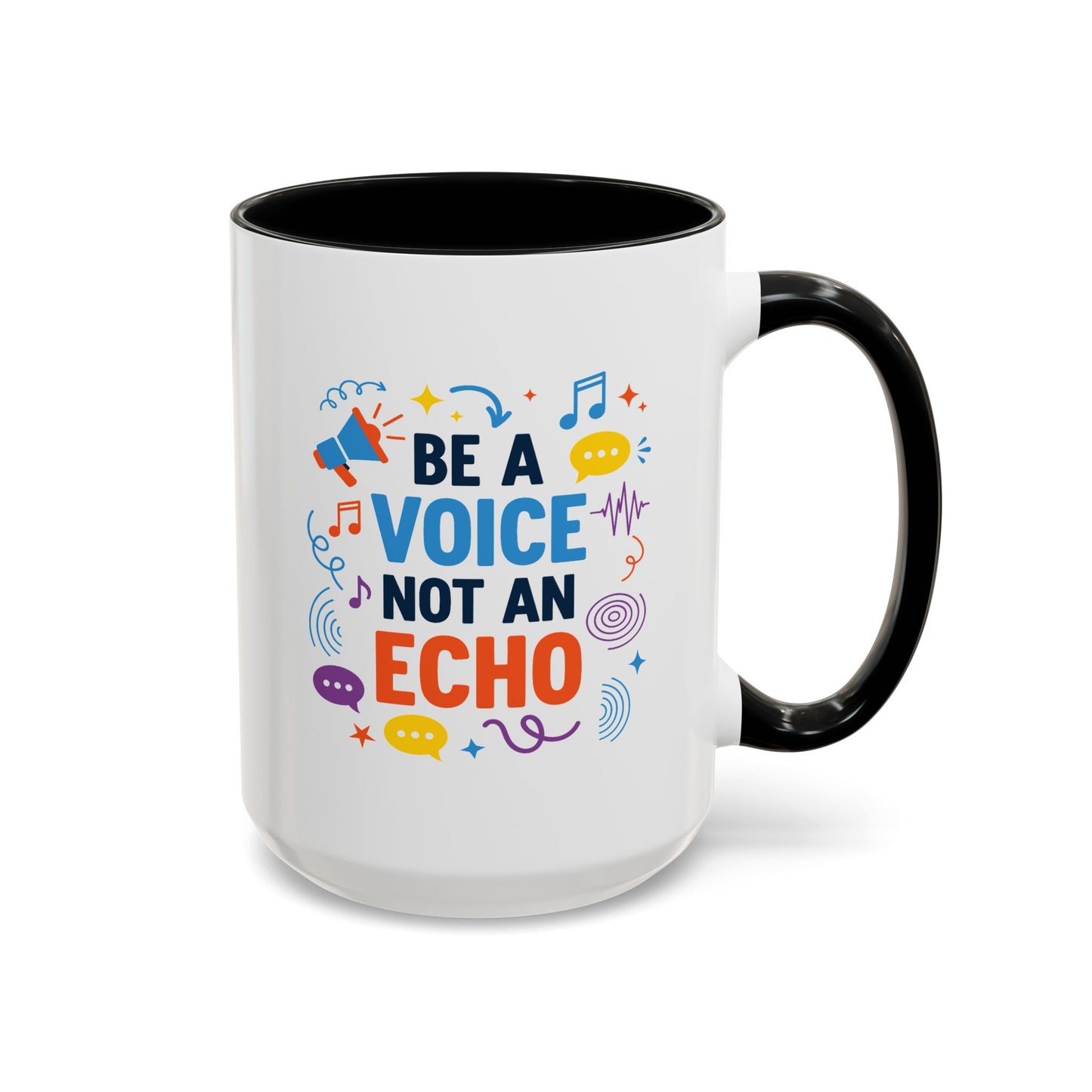 Motivation Mug - Be a Voice Not an Echo