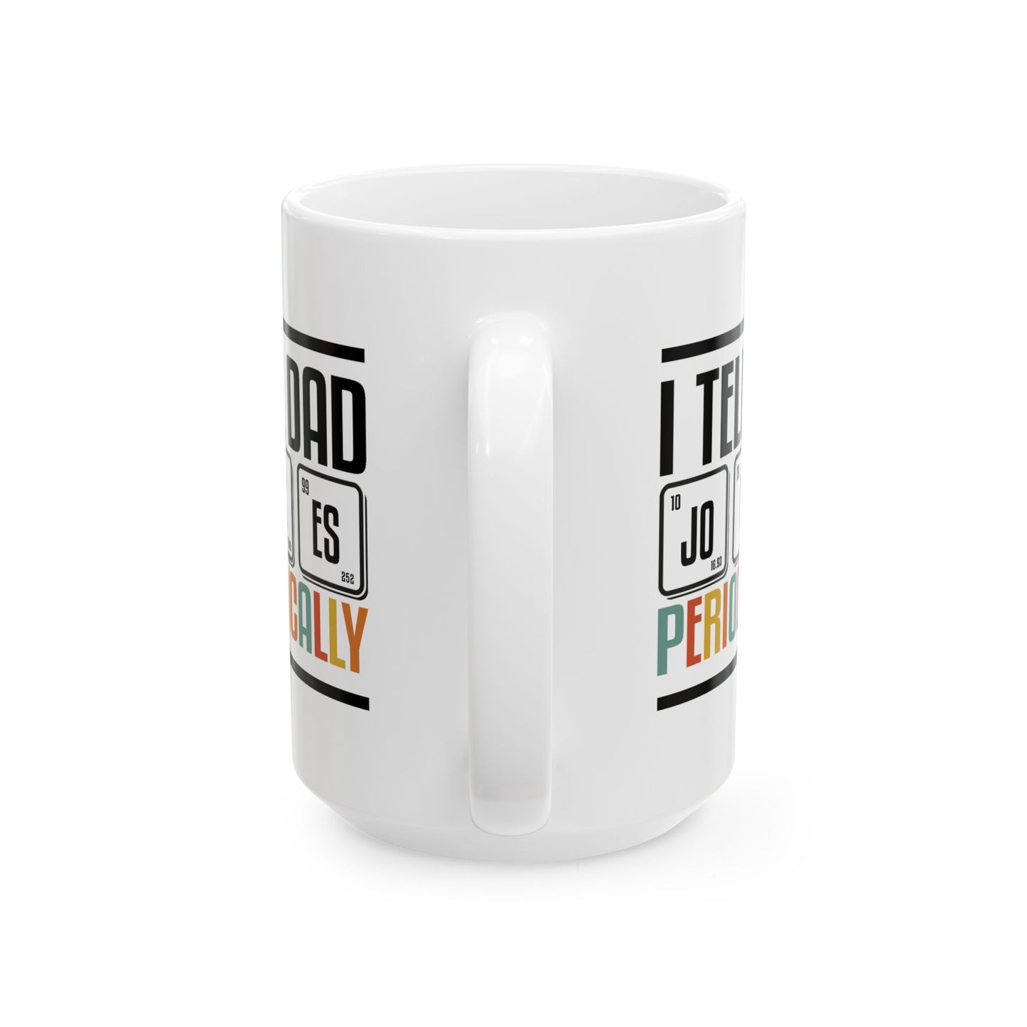 Father's Day Mug - I Tell Dad Jokes