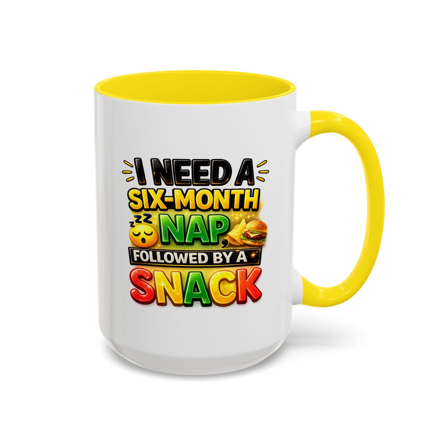 Humor Mug - I Need a Six Month Nap