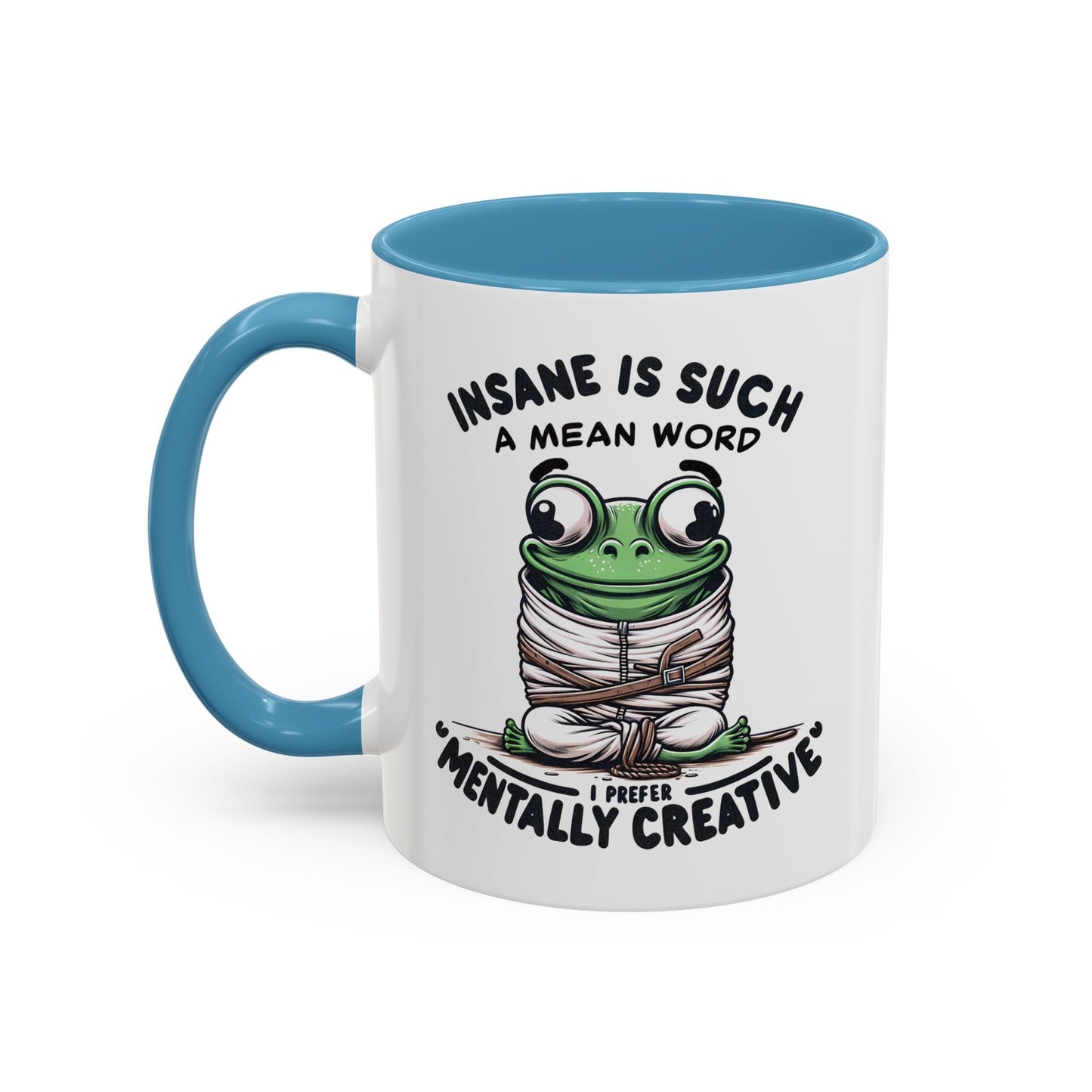 Humor Mug - Insane is Such a Mean Word