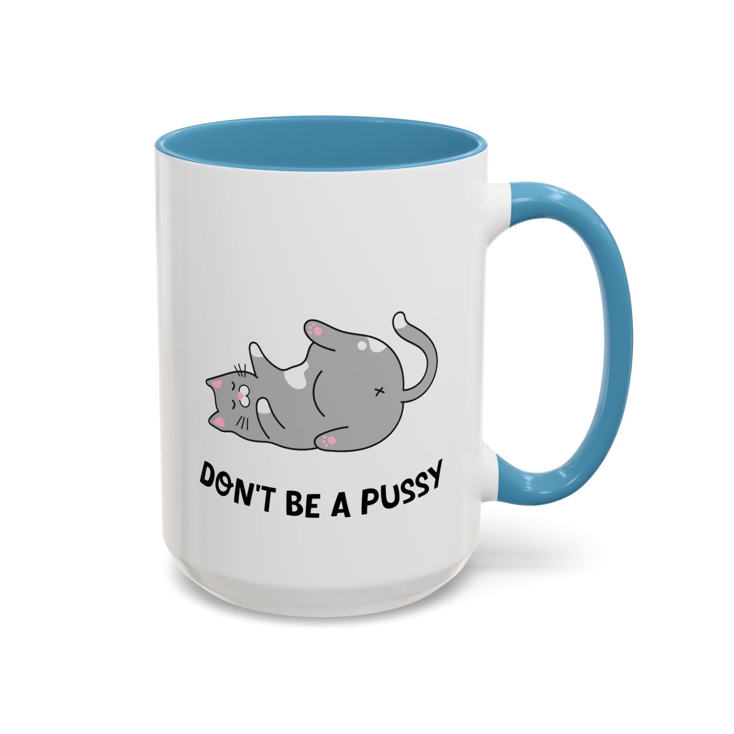 Adult Mug - Don't Be A Pussy