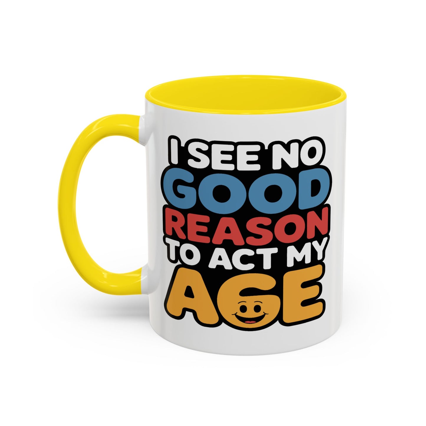 Humor Mug - I See No Good Reason