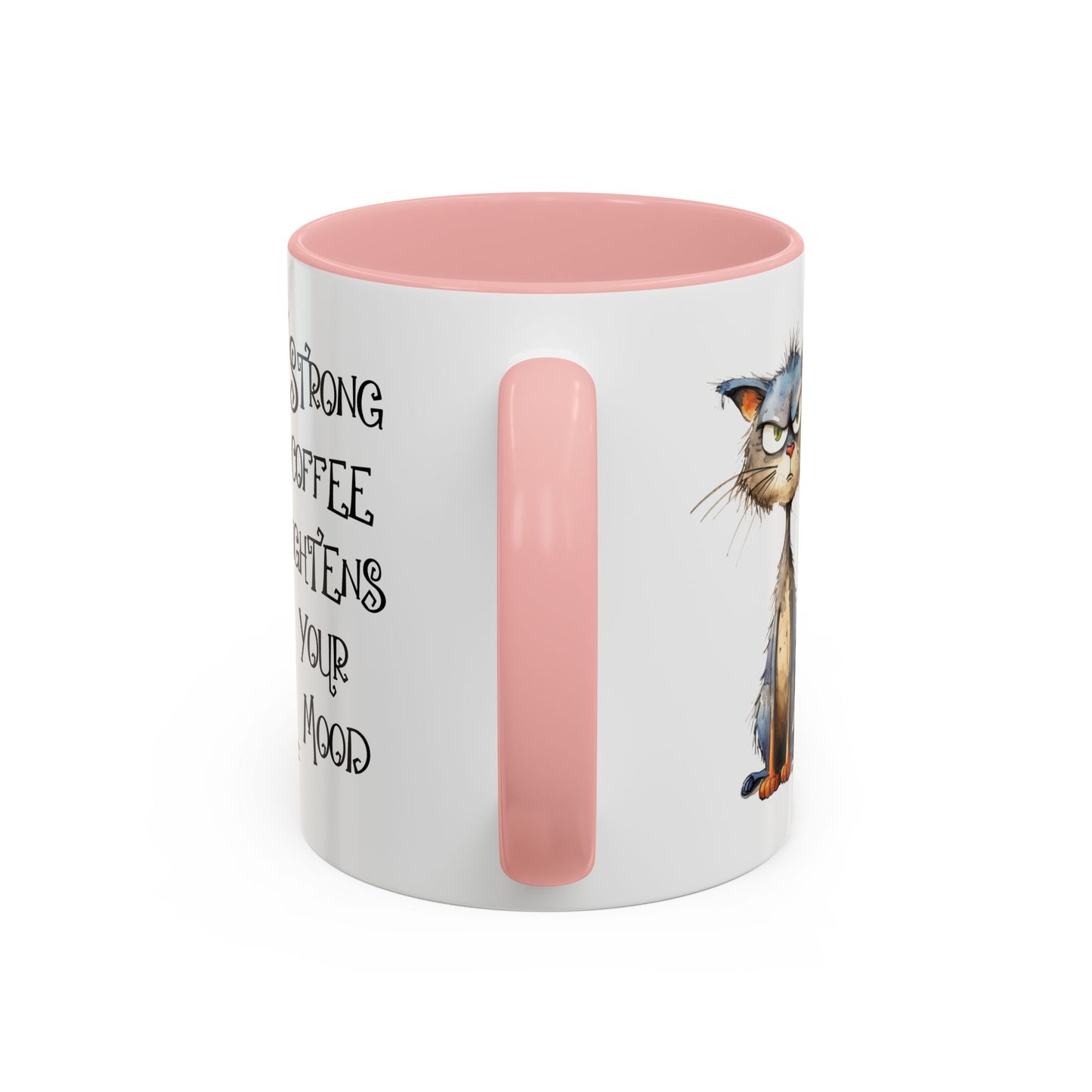 Humor Mug - Strong Coffee Brightens Your Mood