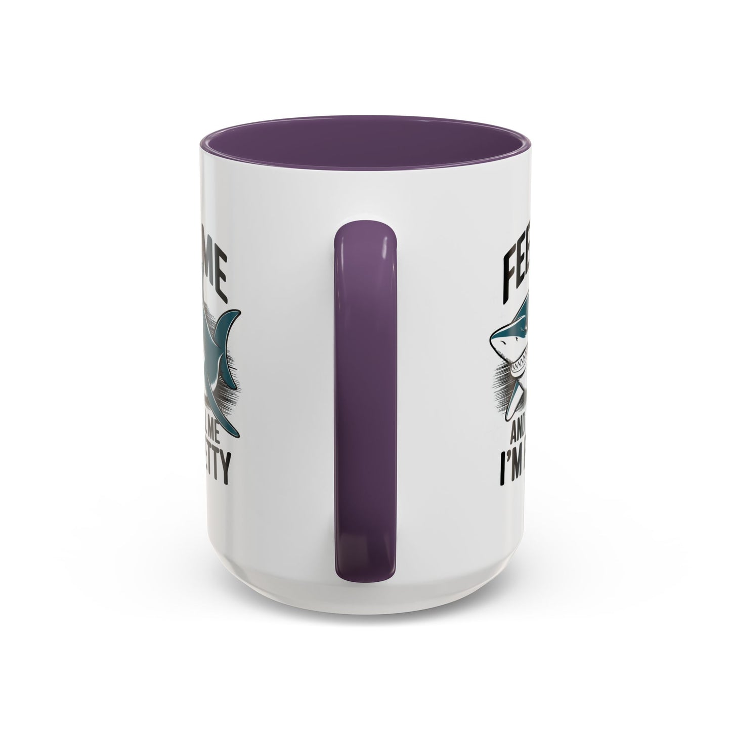 Humor Mug - Feed Me and Tell Me I'm Pretty Shark