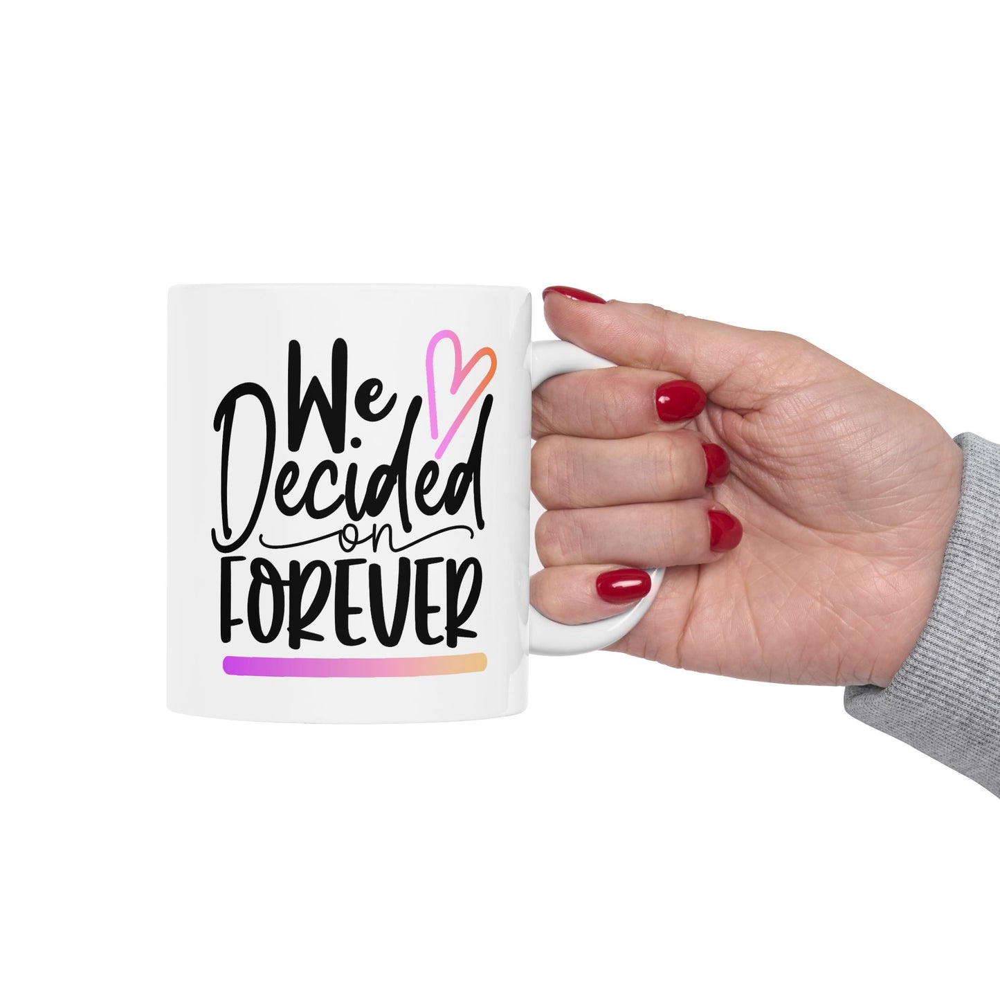 Anniversary Mug - We Decided On Forever 1