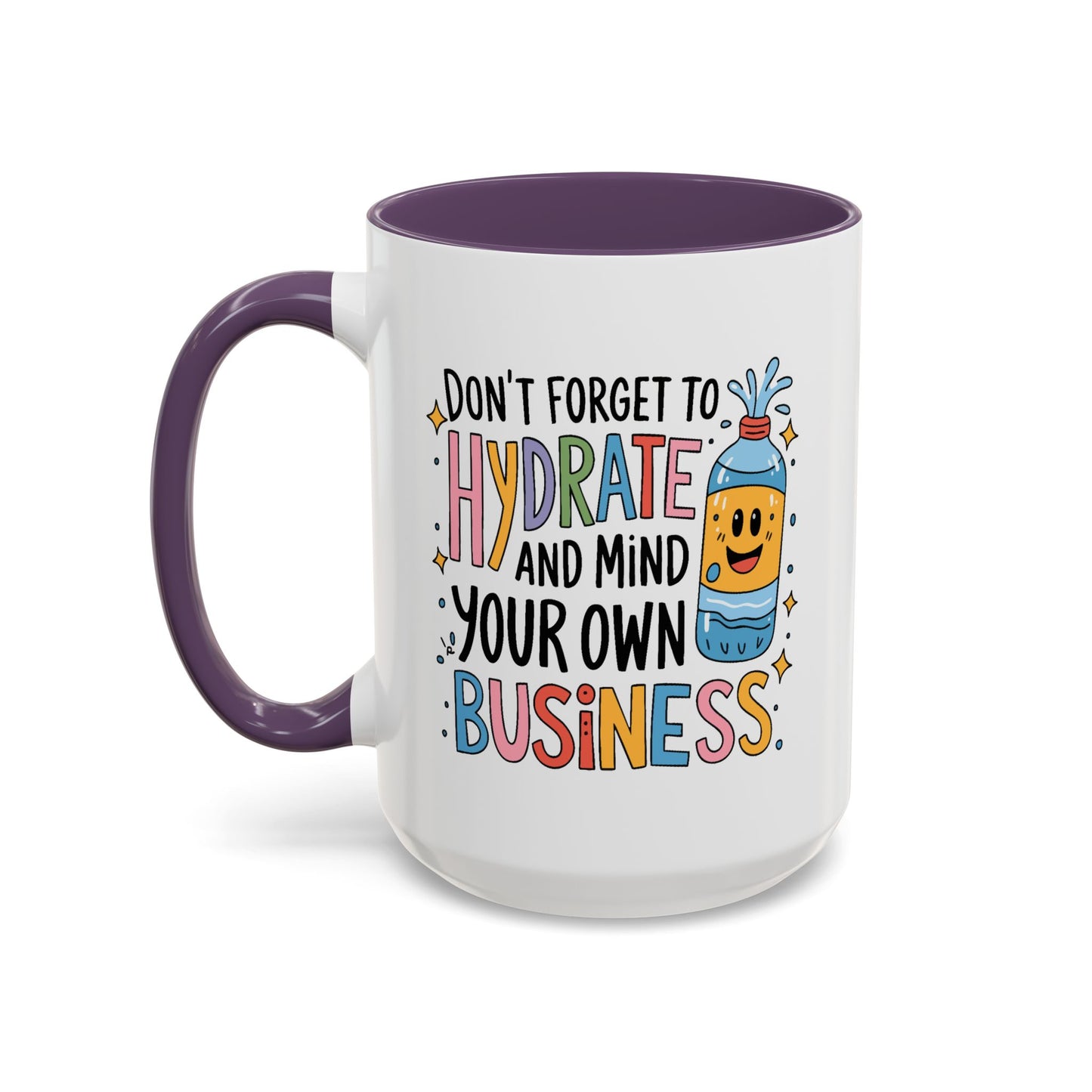 Humor Mug - Don't Forget to Hydrate
