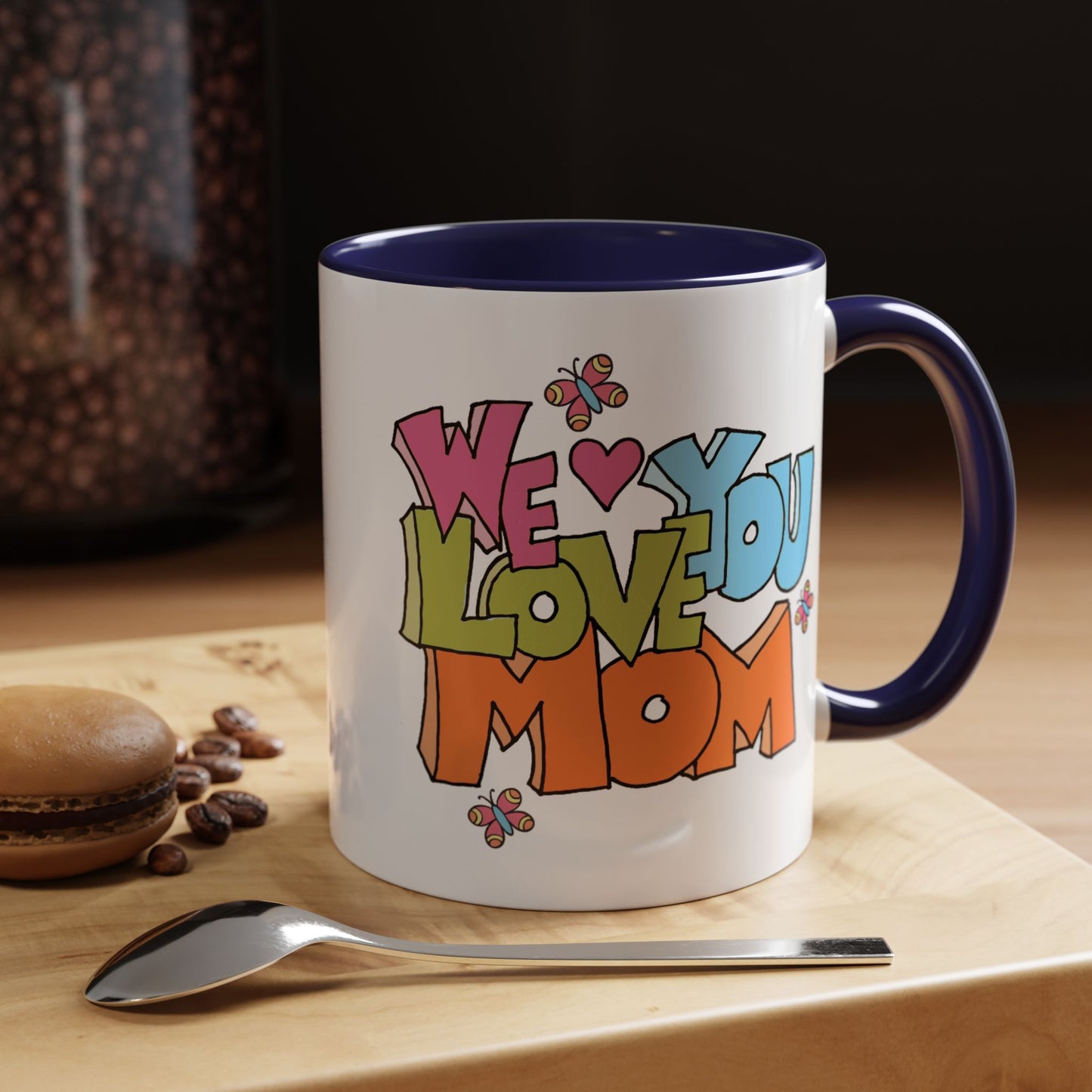 Mother's Day Mug - We Love You Mom