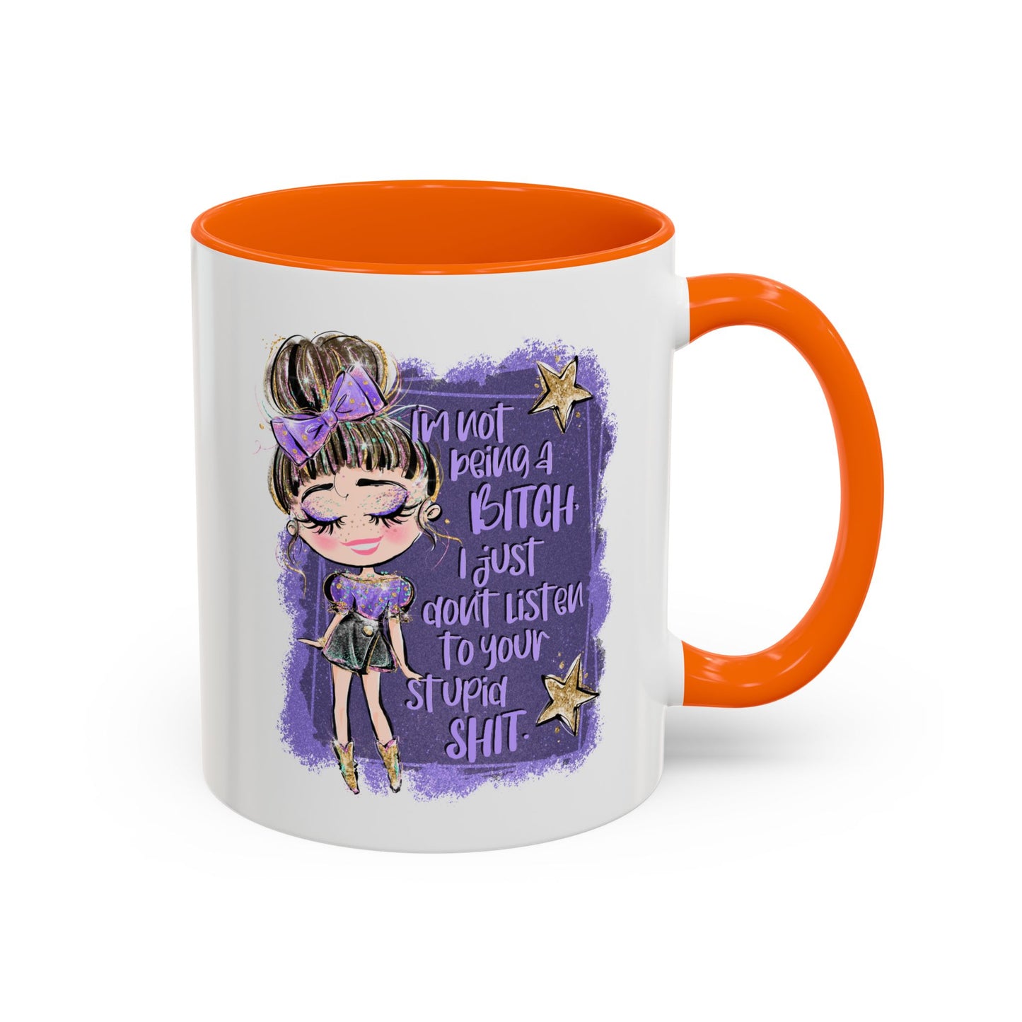 Humor Mug - I'm Not Being A Bitch