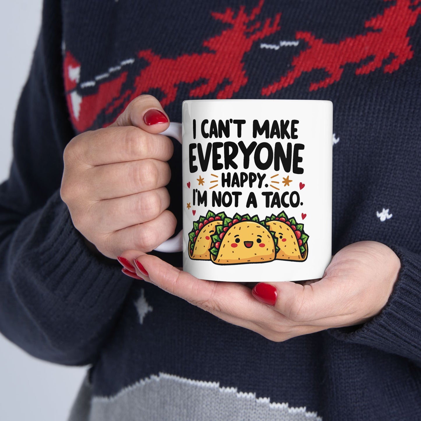 Humor Mug - I Can't Make Everyone Happy