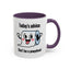 Humor Mug - Today's Advice