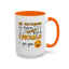 Humor Mug - Me Pretending to Listen Should Be Enough For You