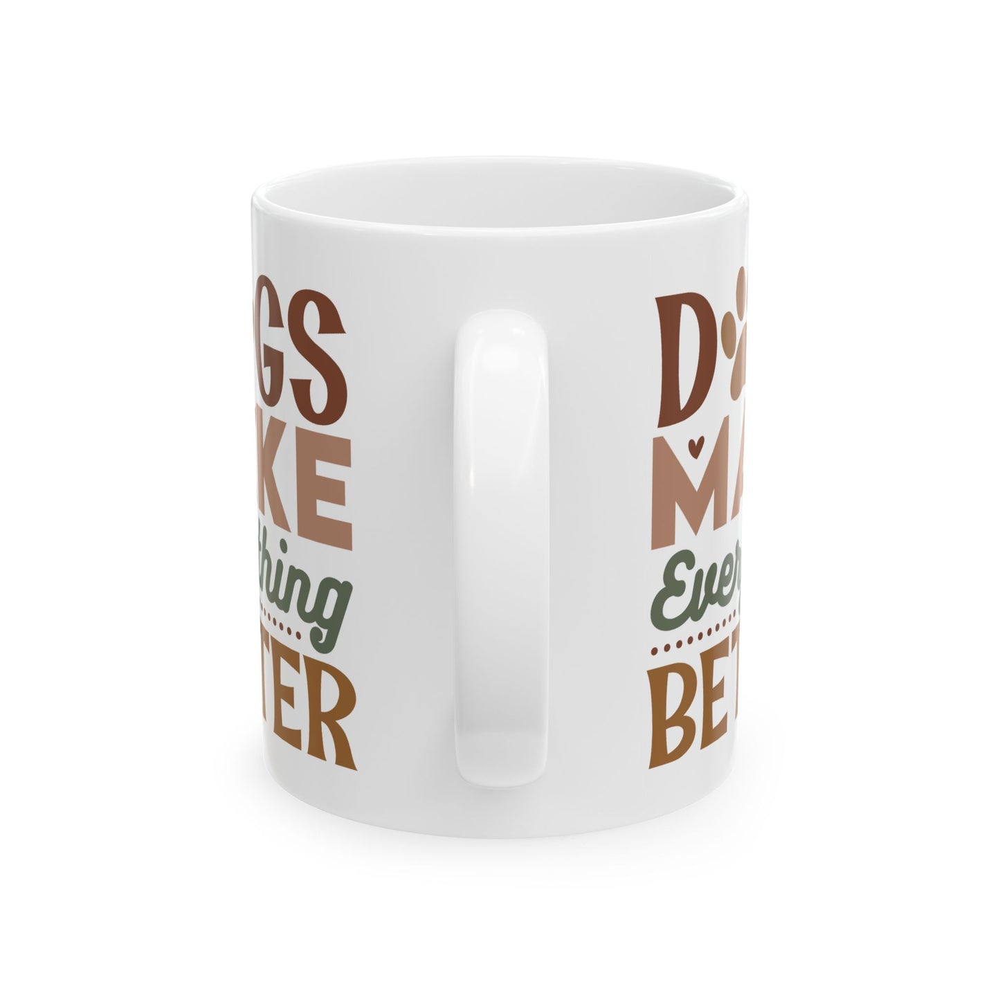 Animal Mug - Dogs Make Everything Better