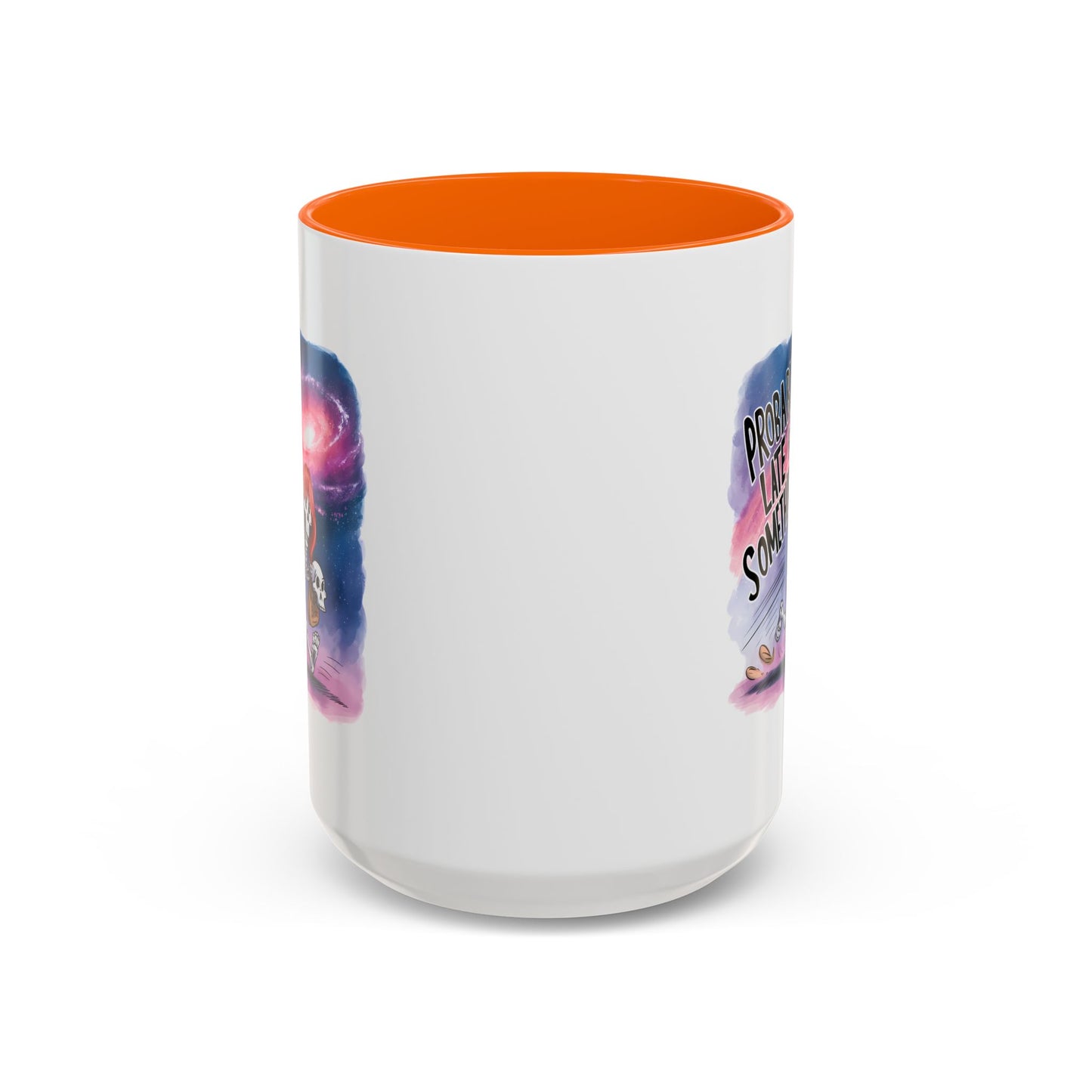 Humor Mug - Probably Late For Something