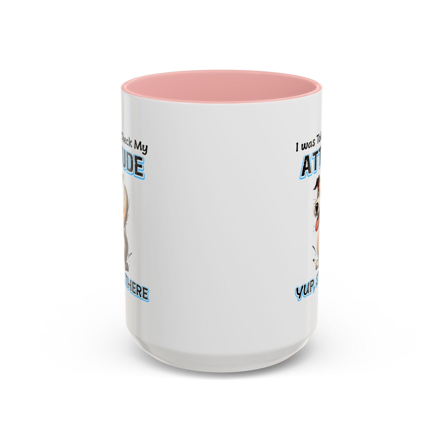 Animal Mug - I Was Told To Check My Attitude