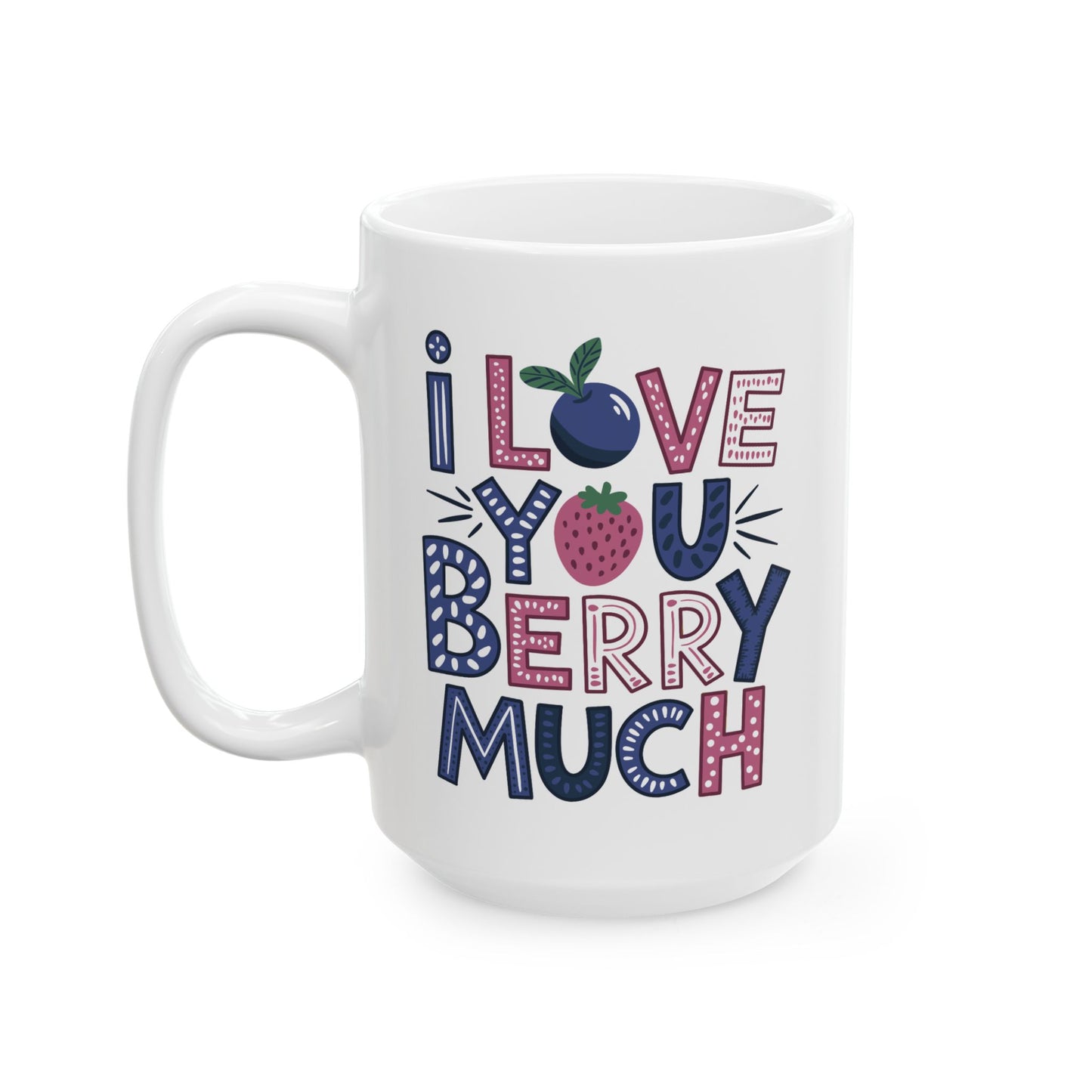 Anniversary Mug - I love You Berry Much Text
