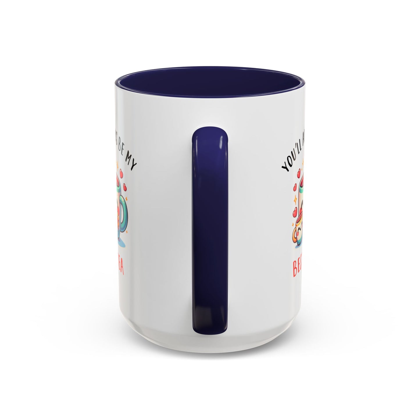 Mother's Day Mug - You'll Always Be My Best-Tea