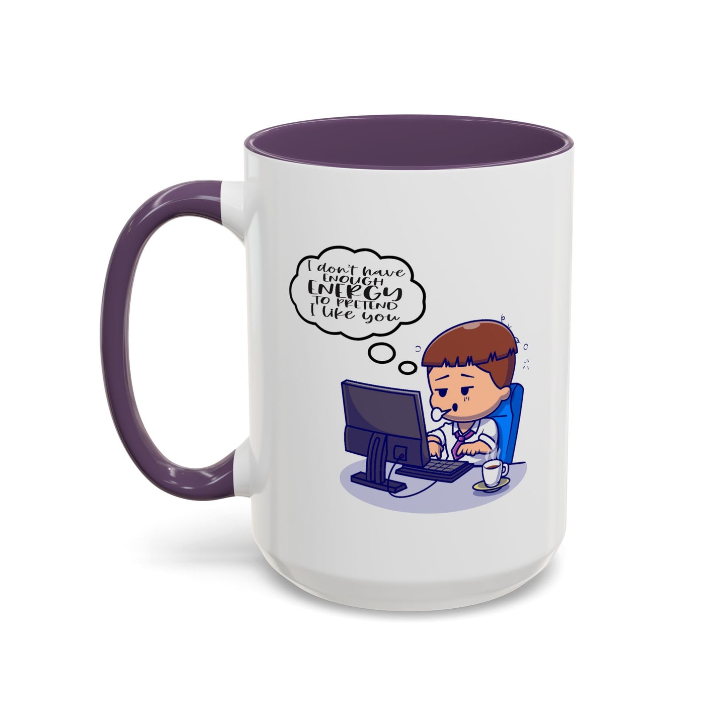 Humor Mug - I Don't Have Enough Energy