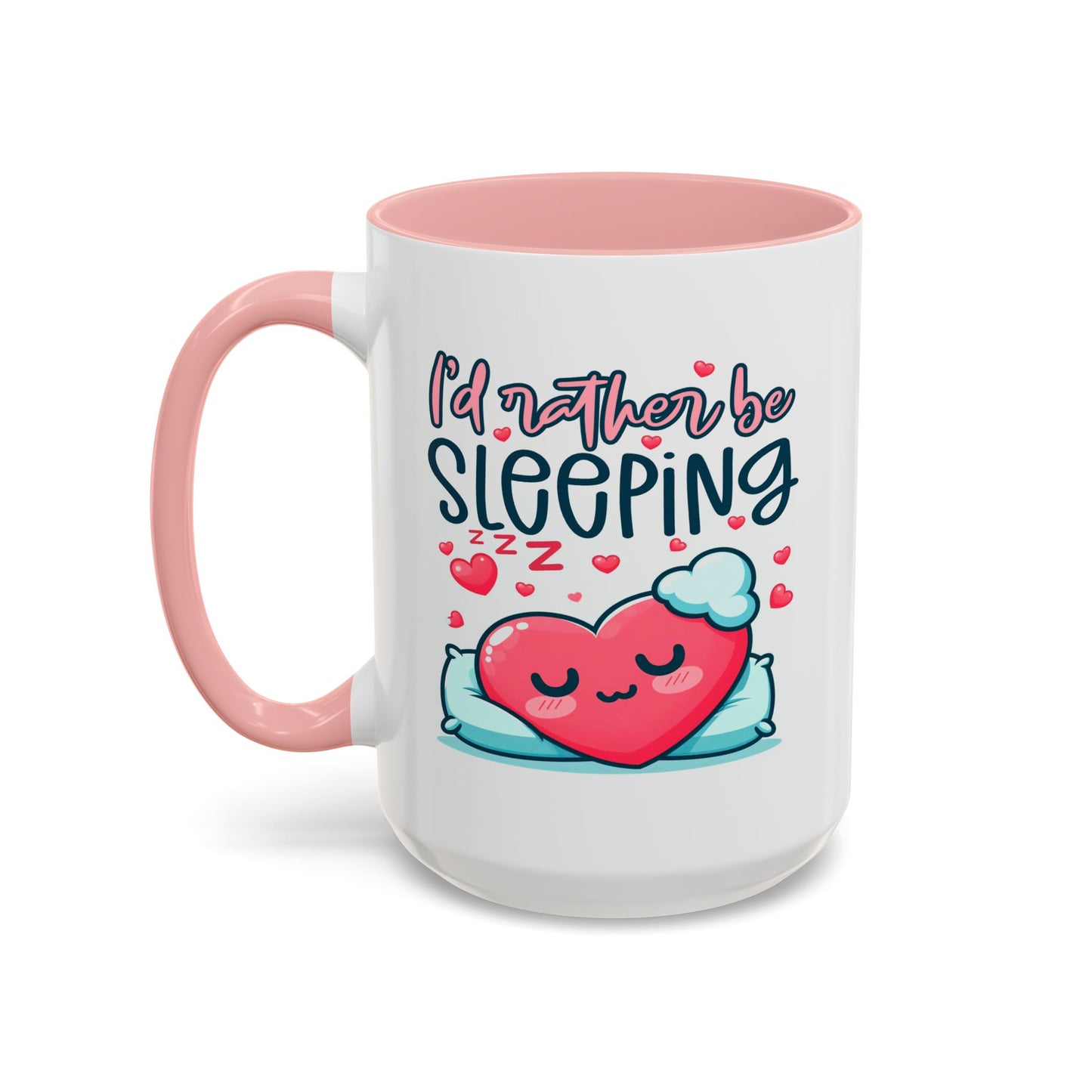 Humor Mug - I'd Rather Be Sleeping Heart