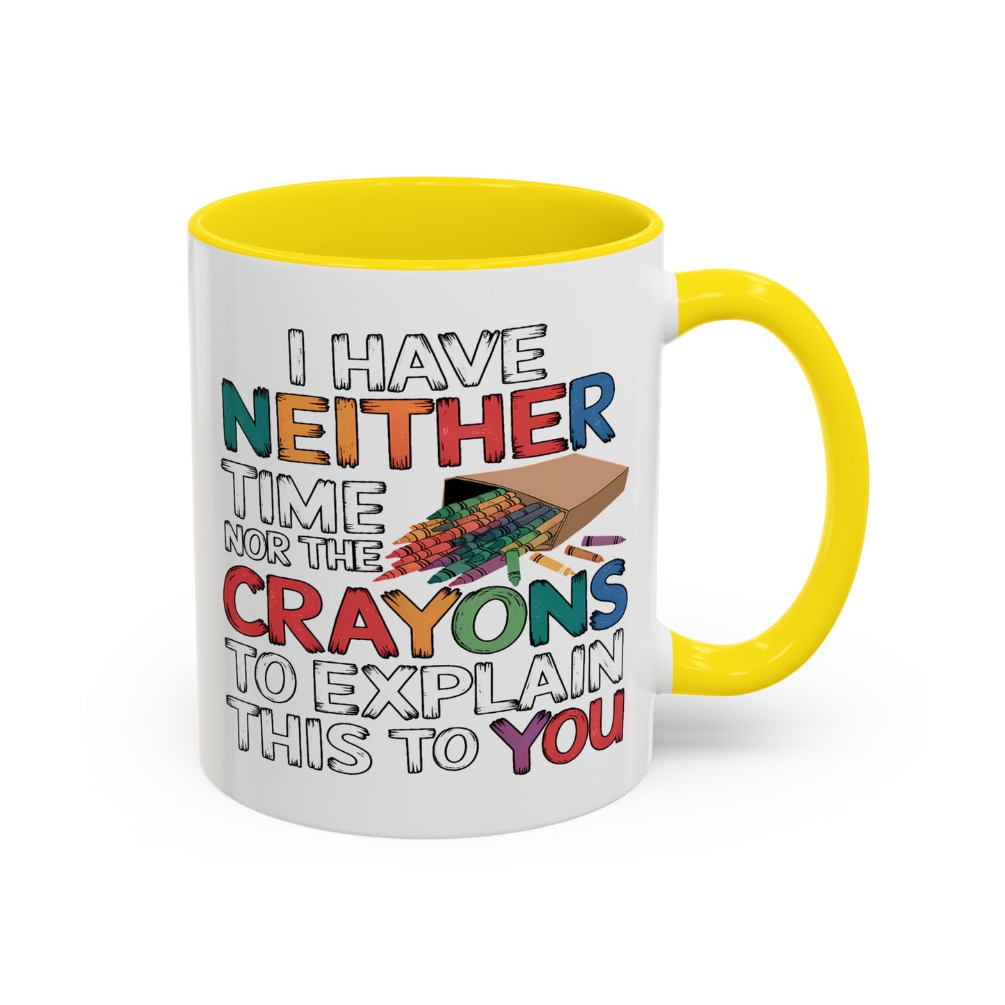 Adult Mug - I Have Neither The Time
