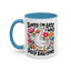 Humor Mug - Sorry I'm Late I Was Dilly Dallying